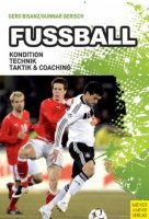 Fußball - Kondition, Technik, Taktik und Coaching