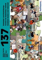 137 Basisspiel- und Basisübungsformen für Basketball, Fußball, Handball, Hockey und Volleyball