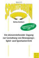 Ein sinnverstehender Zugang zur Gestaltung von Bewegungs-, Spiel- und Sportunterricht