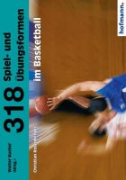 318 Spiel- und Übungsformen im Basketball