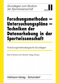 Forschungsmethoden - Untersuchungspläne - Techniken der Datenerhebung in der Sportwissenschaft Band II
