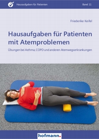 Hausaufgaben für Patienten mit Atemproblemen - Übungen und Hilfestellungen für Betroffene und Angehörige