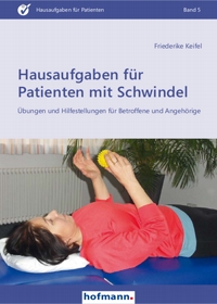 Hausaufgaben für Patienten mit Schwindel - Übungen und Hilfestellungen für Beroffene und Angehörige